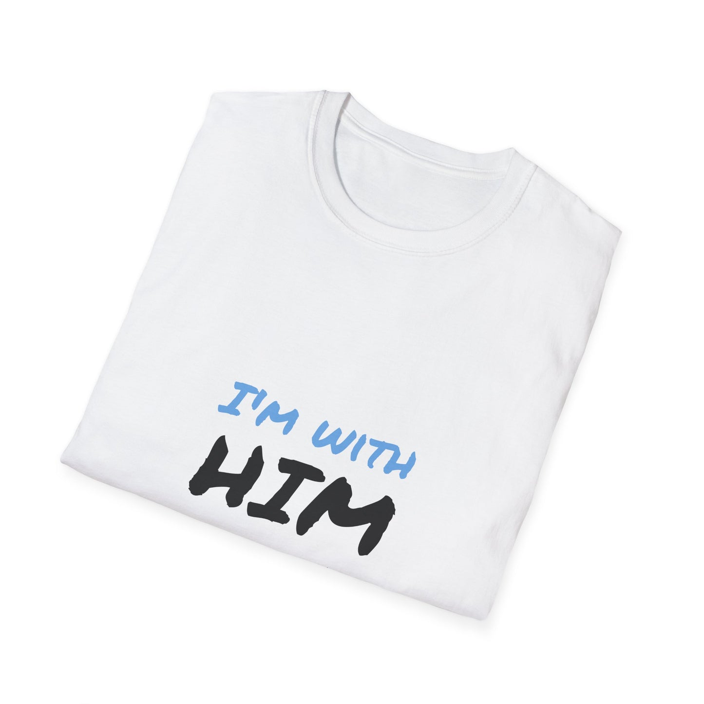 Unisex Softstyle T-Shirt - "I'm with Him" Statement Tee for Couples