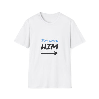 Unisex Softstyle T-Shirt - "I'm with Him" Statement Tee for Couples