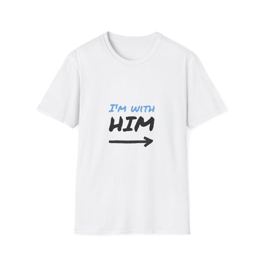 Unisex Softstyle T-Shirt - "I'm with Him" Statement Tee for Couples